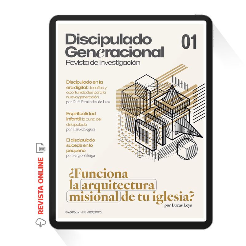 Discipulado Generacional 01: ¿Funciona la arquitectura misional de tu Iglesia? - Revista de Investigación