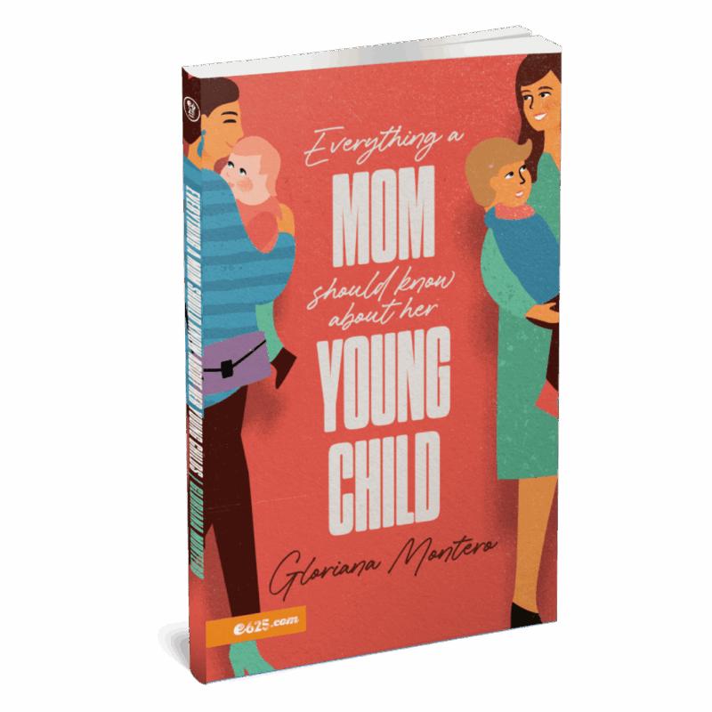 Everything a Mother Should Know About Her Young Child - Gloriana Montero